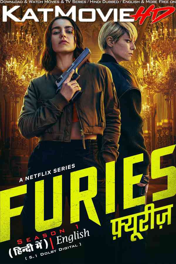 Furies (Season 1) Hindi Dubbed (DD 5.1) & English [Dual Audio] All Episodes | WEB-DL 1080p 720p 480p HD [2024 Netflix Series]