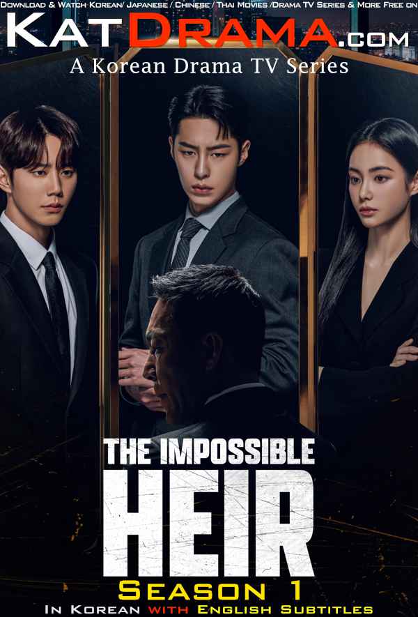 The Impossible Heir (2024) [WEB-DL 4K-2160p UHD & 1080p HD] [로얄로더 In Korean With English Subtitles] – Season 1 Episode 1 Added !