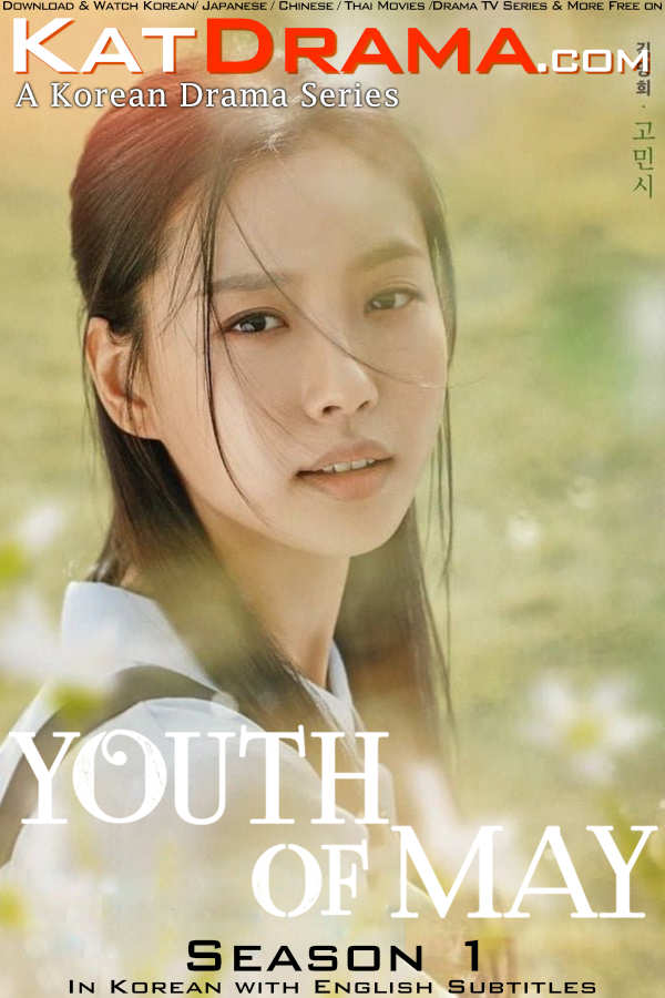 Youth of May ((2021)) Complete Oworui Cheongchun All Episodes [With English Subtitles] ['Youth of May' (2021) 4k 2160p 1080p 720p 480p HD] Eng Sub Free Download On KatDrama.com