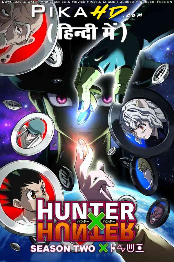 Hunter x Hunter (Season 2 Arc 1) Hindi Dubbed (ORG) & English + Japanese [Triple Audio] WEB-DL 1080p 720p 480p HD [2011–2014 Anime Series] [All Episode – zip Added !]
