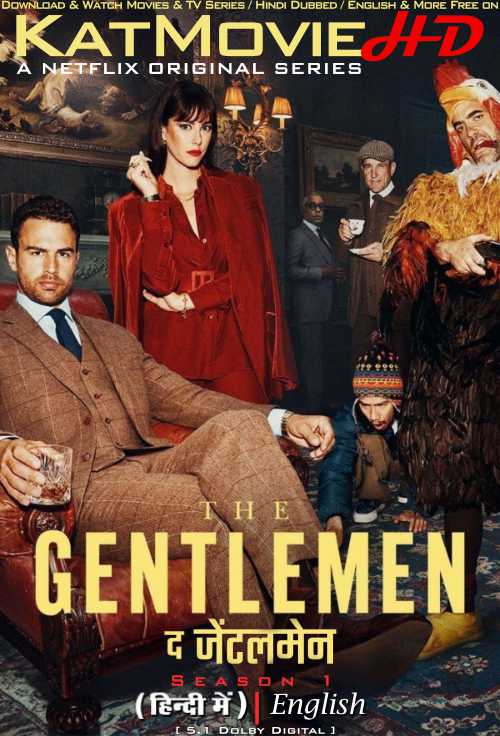 Download The Gentlemen (Season 1) Hindi (ORG) [Dual Audio] All Episodes | WEB-DL 1080p 720p 480p HD [The Gentlemen 2024 Netflix Series] Watch Online or Free on KatMovieHD