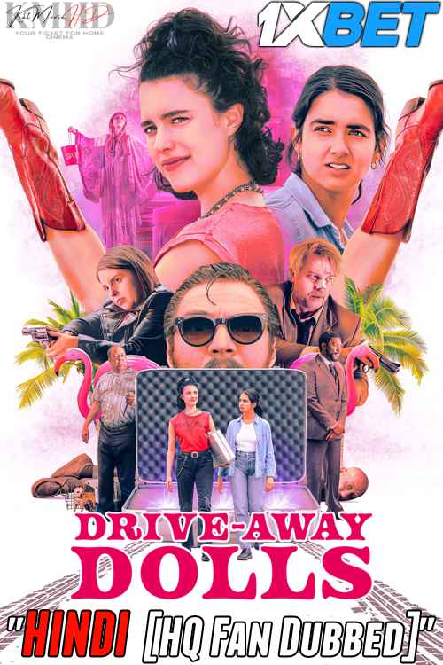 Drive-Away Dolls (2024) [Full Movie] Hindi HQ Dubbed [CAMRip 720p & 480p] – 1XBET