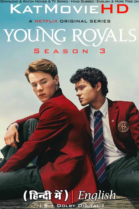 Download Young Royals (Season 3) Hindi (ORG) [Dual Audio] All Episodes | WEB-DL 1080p 720p 480p HD [Young Royals 2024 Netflix Series] Watch Online or Free on KatMovieHD