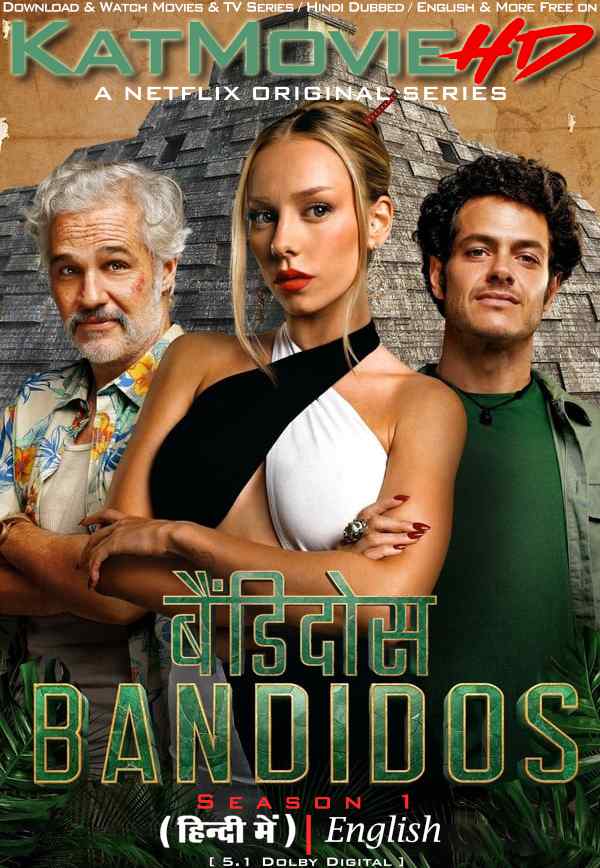 Download Bandidos (Season 1) Hindi (ORG) [Dual Audio] All Episodes | WEB-DL 1080p 720p 480p HD [Bandidos 2024 Netflix Series] Watch Online or Free on KatMovieHD
