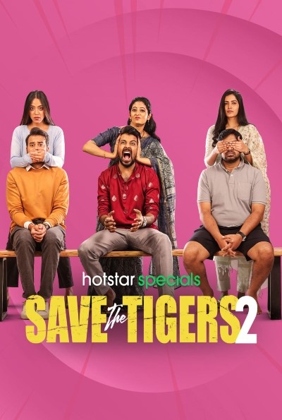 Save the Tigers (Season 2) WEB-DL [Hindi DD5.1] 1080p 720p & 480p [x264/ESubs] HD | ALL Episodes [HotStar Series]