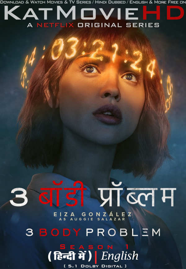 Download 3 Body Problem (Season 1) Hindi (ORG) [Dual Audio] All Episodes | WEB-DL 1080p 720p 480p HD [3 Body Problem 2024 Netflix Series] Watch Online or Free on KatMovieHD