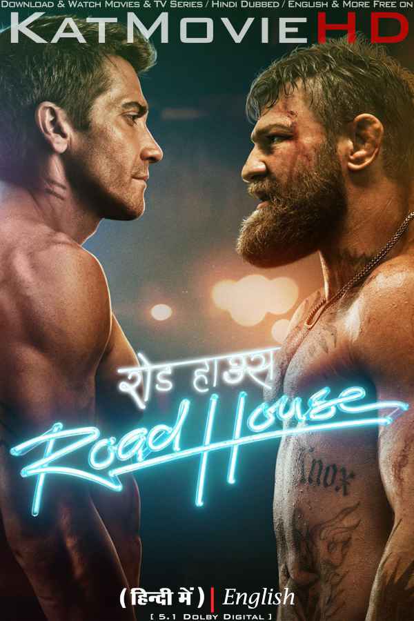 Download Road House (2024) WEB-DL 720p & 480p Dual Audio [Hindi Dub ENGLISH] Watch Road House Full Movie Online On KatMovieHD