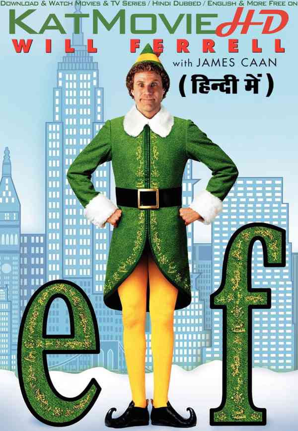Download Elf (2003) BluRay 720p & 480p Dual Audio [Hindi Dub ENGLISH] Watch Elf Full Movie Online On KatMovieHD
