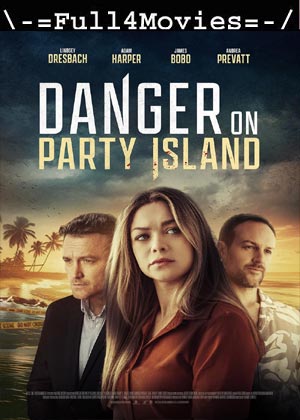 Danger on Party Island (2024) 1080p | 720p | 480p WEB-HDRip [English (DD5.1)]