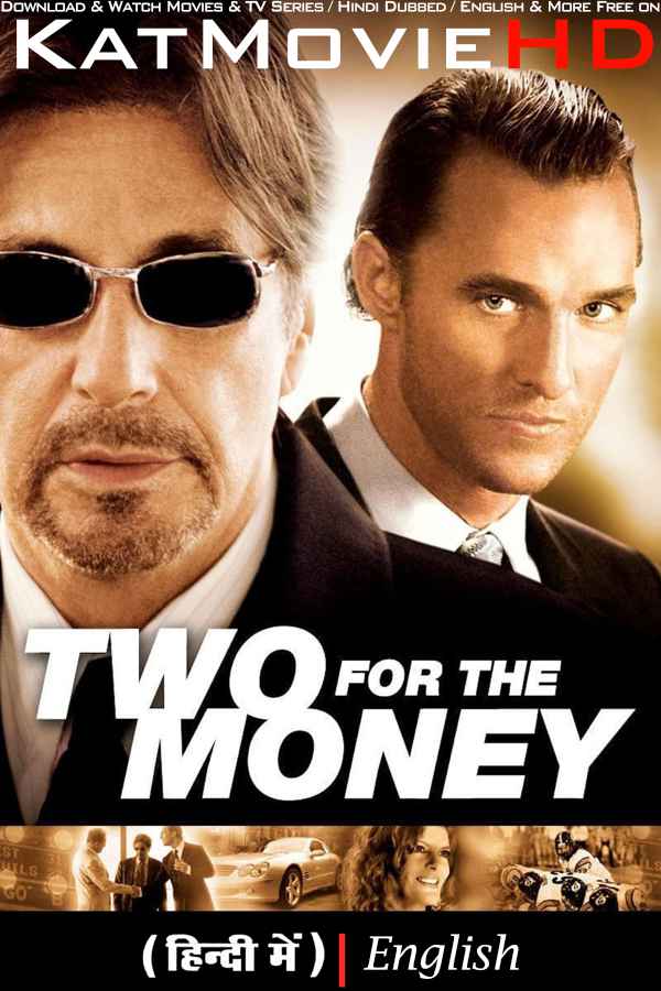 Download Two for the Money (2005) WEB-DL 720p & 480p Dual Audio [Hindi Dub ENGLISH] Watch Two for the Money Full Movie Online On KatMovieHD