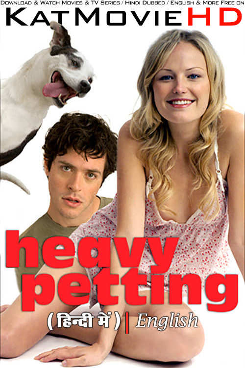 Download Heavy Petting (2007) BluRay 720p & 480p Dual Audio [Hindi Dub ENGLISH] Watch Heavy Petting Full Movie Online On KatMovieHD