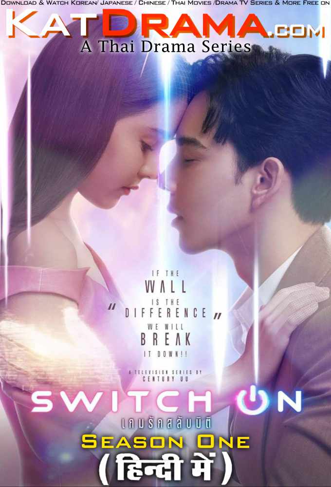Switch On (2021-22) Hindi Dubbed (ORG) WEB-DL 1080p 720p 480p HD (Thai Drama Series) – Season 1 All Episodes 