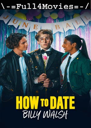 How To Date Billy Walsh (2024) 1080p | 720p | 480p WEB-HDRip [English (DD5.1)]