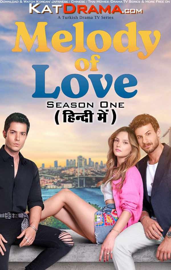 Melody of Love (2023) Hindi Dubbed (ORG) 1080p 720p 480p HD (Turkish Drama Series) | Yaz Şarkısı – Season 1 All Episodes