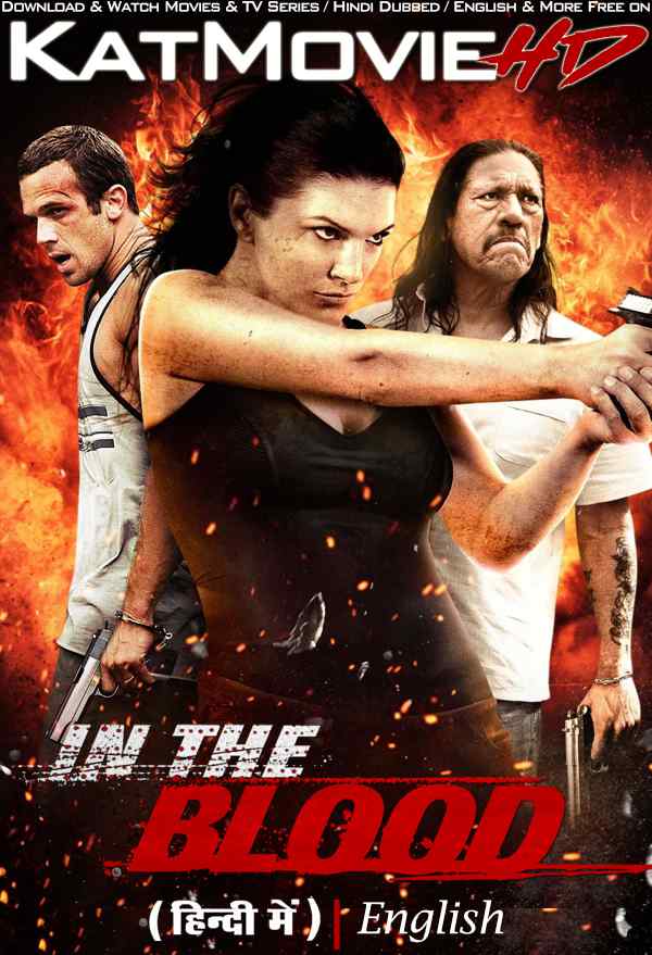 In the Blood (2014) Hindi Dubbed (ORG 5.1) & English [Dual Audio] BluRay 1080p 720p 480p HD [Full Movie]