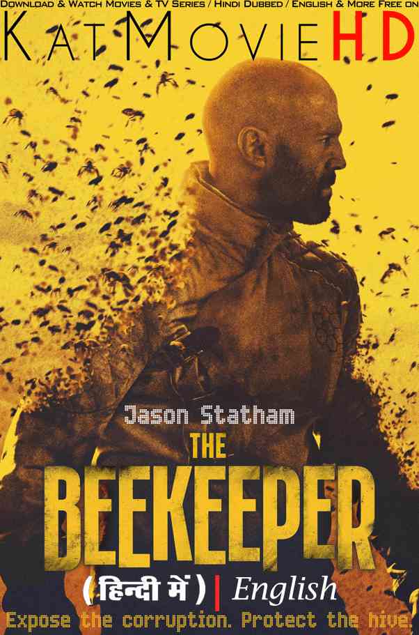 Download The Beekeeper (2024) WEB-DL 2160p HDR Dolby Vision 720p & 480p Dual Audio [Hindi& English] The Beekeeper Full Movie On KatMovieHD