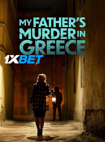 My Fathers Murder in Greece 2024 Hindi (Voice Over) WEB-HD Full Movie Download