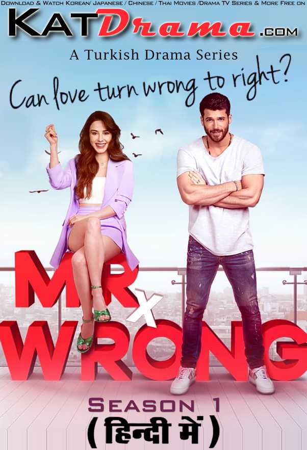 Download Mr. Wrong (2020) In Hindi 480p & 720p HDRip (Turkish: मिस्टर रॉन्ग) Turkish Drama Hindi Dubbed] ) [ Mr. Wrong Season 1 All Episodes] Free Download on Katmoviehd & KatDrama.com 