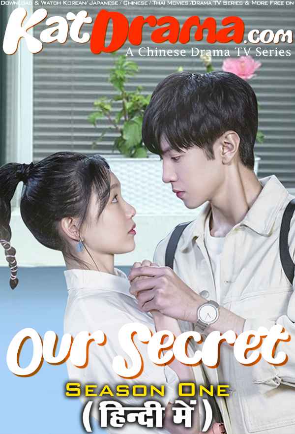 Our Secret (Season 1) Hindi Dubbed (ORG) WEB-DL 720p 1080p ESub (2018 Chinese TV Series) [All Episodes Added]