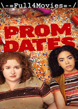 Prom Dates (2024) 1080p | 720p | 480p WEB-HDRip [English (DD 5.1)]