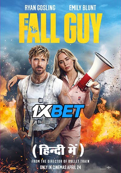 The Fall Guy (2024) Full Movie in Hindi Dubbed (ORG) [CAMRip 1080p 720p 480p] – 1XBET