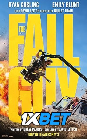 The Fall Guy (2024) Full Movie in English [CAMRip 1080p / 720p / 480p] – 1XBET