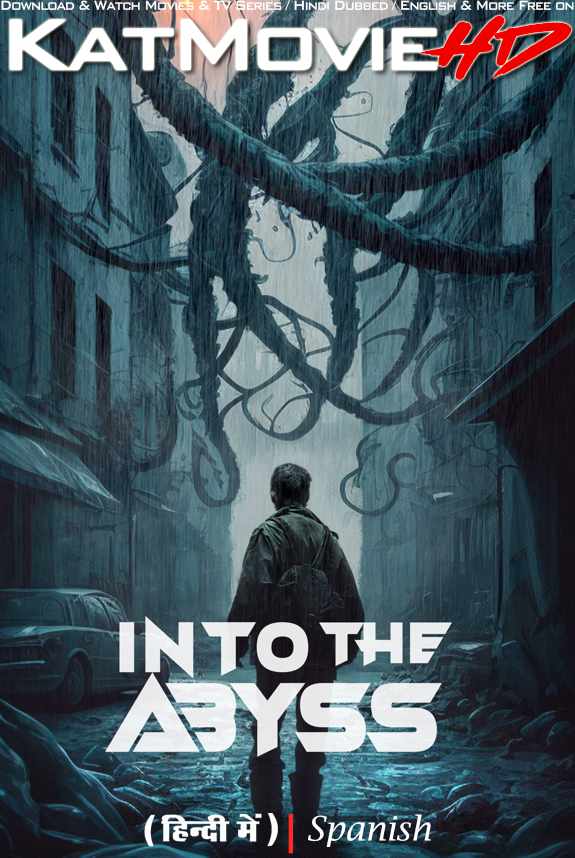 Download Into the Abyss (2022) BluRay 720p & 480p Dual Audio [Hindi Dub SPANISH] Watch Into the Abyss Full Movie Online On KatMovieHD