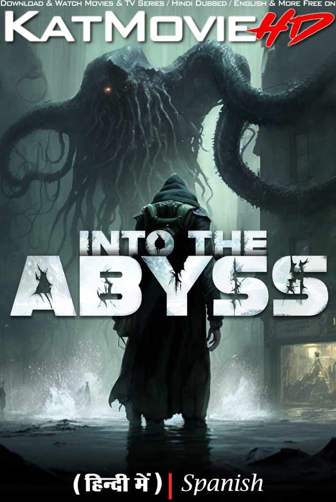 Into the Abyss (2022) Hindi Dubbed (ORG) & Spanish [Dual Audio] BluRay 1080p 720p 480p HD [Full Movie]