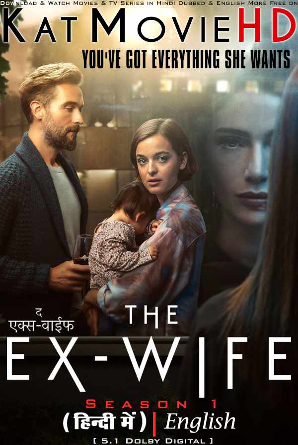 Download The Ex-Wife (Season 1) Hindi (ORG) [Dual Audio] All Episodes | WEB-DL 1080p 720p 480p HD [The Ex-Wife 2022 Amazon Prime Video Series] Watch Online or Free on KatMovieHD