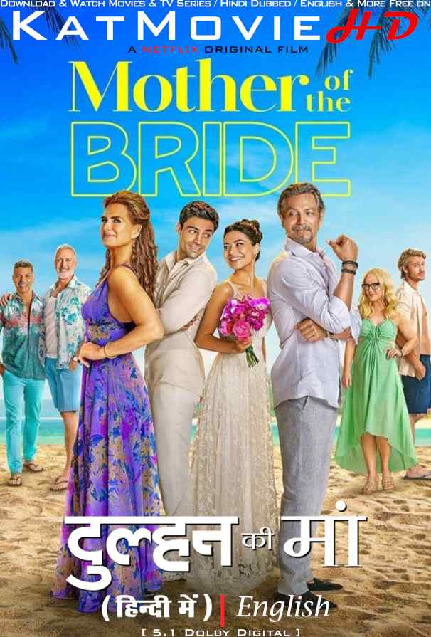 Mother of the Bride (2024) Hindi Dubbed (DD 5.1) & English [Dual Audio] WEBRip 1080p 720p 480p HD [Netflix Movie]