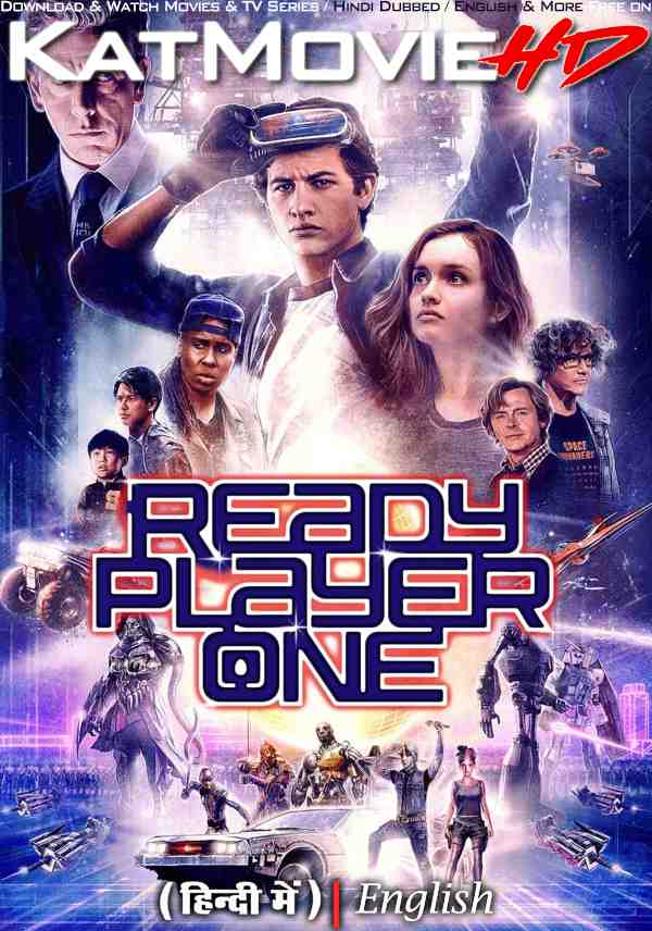Download Ready Player One (2018) WEB-DL 2160p HDR Dolby Vision 720p & 480p Dual Audio [Hindi& English] Ready Player One Full Movie On KatMovieHD