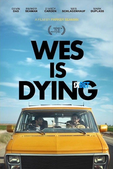 Wes Is Dying (2022) WEB-HD [Hindi (Voice Over)] 720p & 480p HD Online Stream | Full Movie