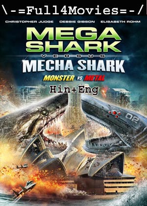 Mega Shark vs. Mecha Shark (2014) 720p | 480p WEB-HDRip [Hindi ORG (DD2.0) + English]
