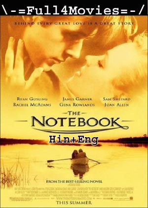 The Notebook (2004) 1080p | 720p | 480p WEB-HDRip [Hindi (ORG) + English (DD 5.1)]