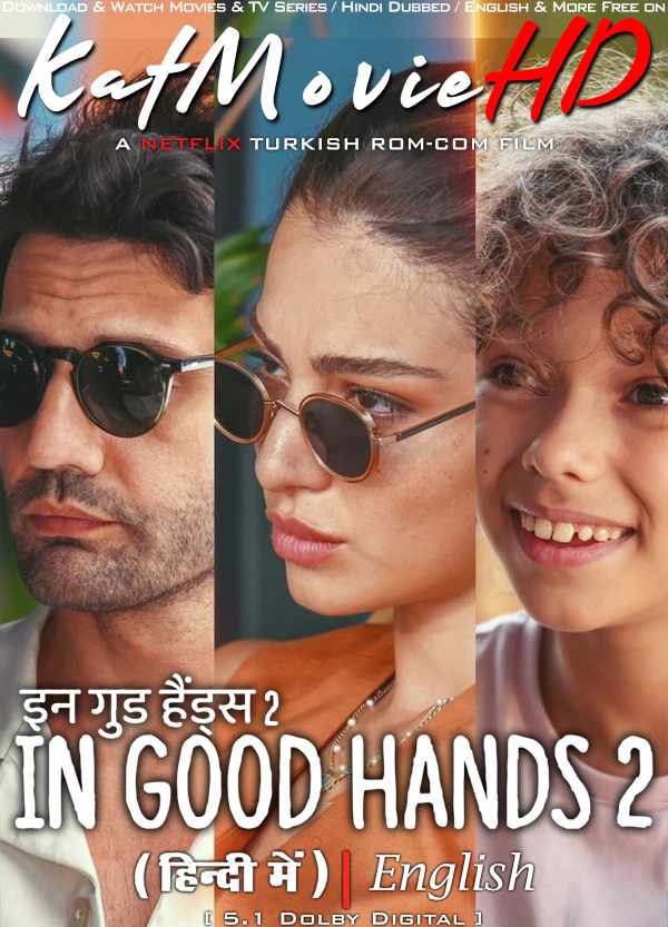 Download In Good Hands 2 (2024) WEB-DL 720p & 480p Dual Audio [Hindi Dubbed – English] In Good Hands 2 Full Movie On KatMovieHD
