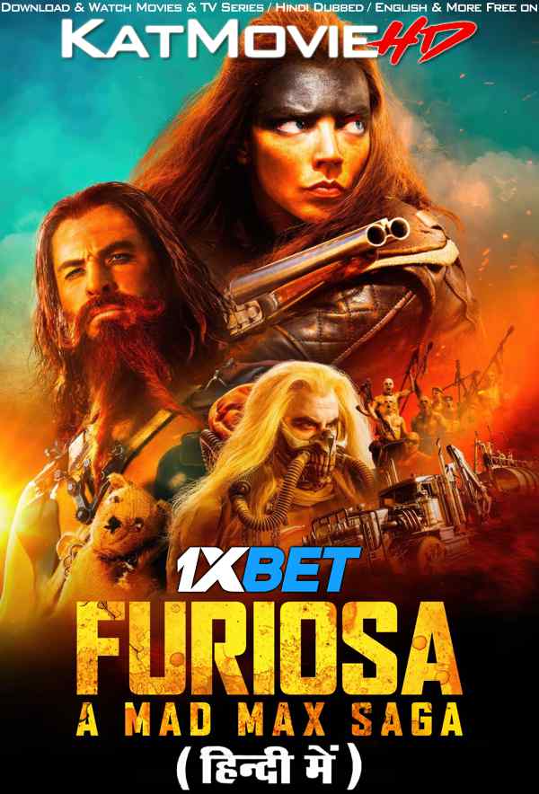 Furiosa: A Mad Max Saga (2024) Full Movie in Hindi Dubbed (CAM-Audio) [WEBRip 1080p 720p 480p] – 1XBET