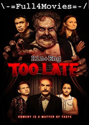 Too Late (2021) 720p | 480p WEB-HDRip [Hindi (ORG) + English (DD 2.0)]