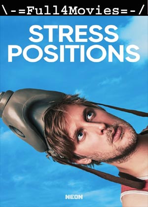 Stress Positions (2024) 1080p | 720p | 480p WEB-HDRip [English (DD 5.1)]