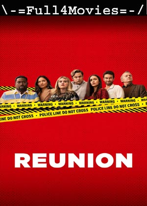 Reunion (2024) 1080p | 720p | 480p WEB-HDRip [English (DD 5.1)]