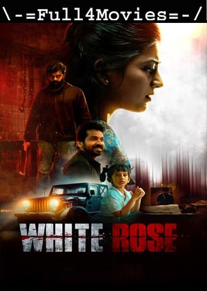 White Rose (2024) 1080p | 720p | 480p WEB-HDRip [Tamil (DD2.0)]