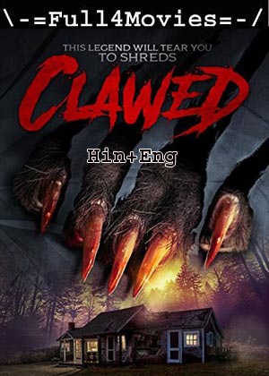 Clawed (2017) 720p | 480p WEB-HDRip [Hindi ORG (DD2.0) + English]