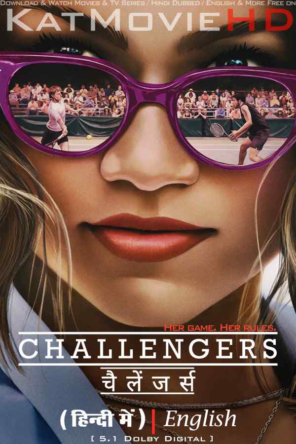 Challengers (2024) Hindi Dubbed (DD 5.1) & English [Dual Audio] WEB-DL 2160p 1080p 720p 480p HD [Full Movie]