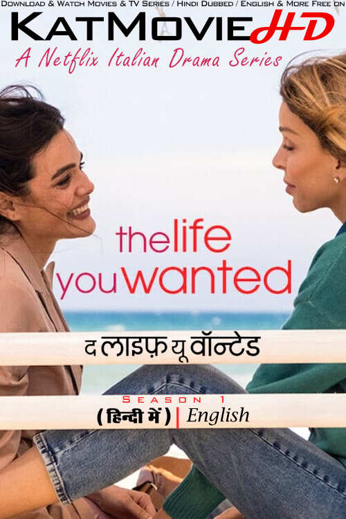 Download The Life You Wanted (Season 1) Hindi (ORG) [Dual Audio] All Episodes | WEB-DL 1080p 720p 480p HD [The Life You Wanted 2024 Netflix Series] Watch Online or Free on KatMovieHD