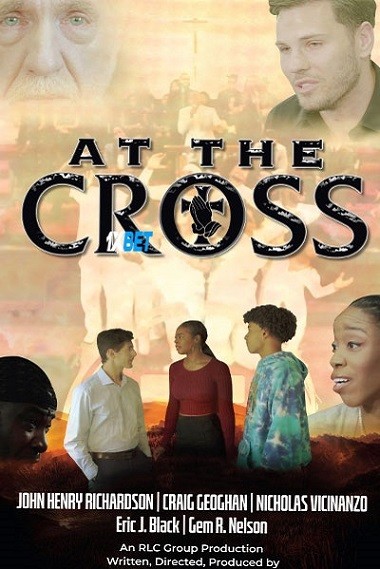 At the Cross (2023) WEB-HD [Hindi (Voice Over)] 720p & 480p HD Online Stream | Full Movie