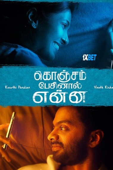 Konjam Pesinaal Yenna (2023) HDCAM [Tamil (Voice Over)] 720p & 480p HD Online Stream | Full Movie