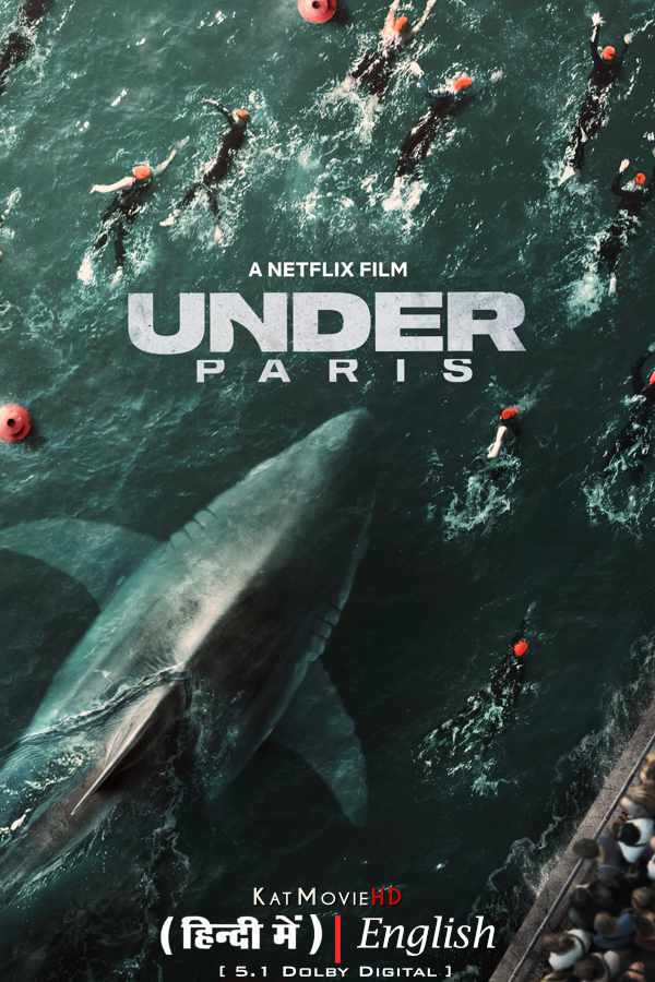 Under Paris (2024) Hindi Dubbed (5.1 DD) & English [Dual Audio] WEB-DL 1080p 720p 480p HD [Netflix Movie]