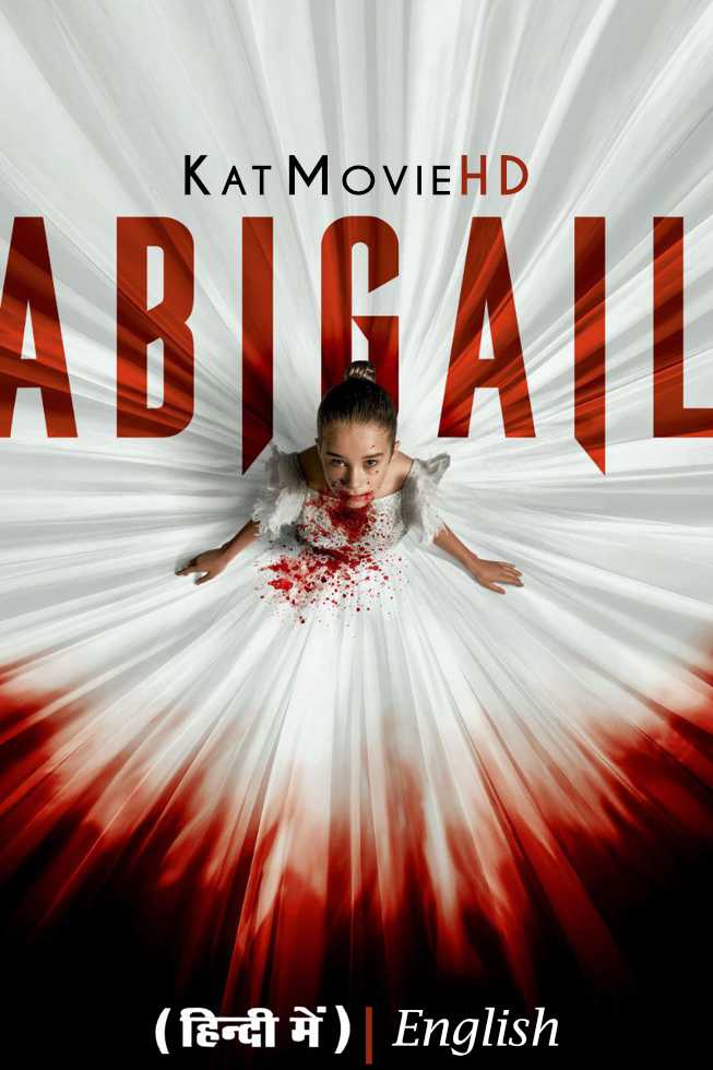 Abigail (2024) Hindi Dubbed (ORG) & English [Dual-Audio] WEB-DL 1080p 720p 480p HD [Horror Movie]