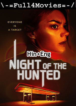 Night of the Hunted (2023) 1080p | 720p | 480p BluRay [Hindi (ORG) + English (DD 5.1)]