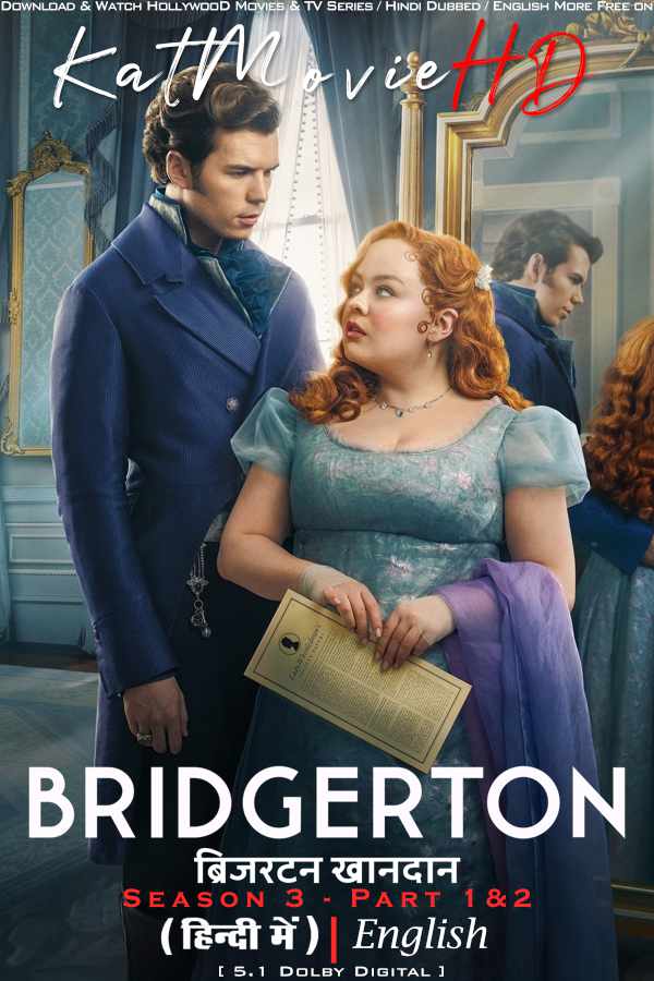 Bridgerton (Season 3 Part 1 & 2 All Episodes) Hindi Dubbed (DD 5.1) & English [Dual Audio] WEB-DL 1080p 720p 480p HD [2024 Netflix Series]