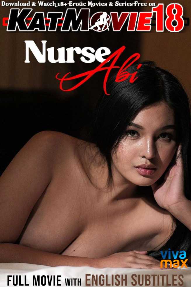 [18+] Nurse Abi (2024) UNRATED BluRay 1080p 720p 480p [In Tagalog] With English Subtitles | Vivamax Erotic Movie [Watch Online / Download] Free on katMovie18.com